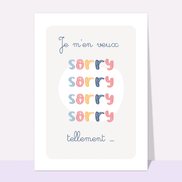 carte d'excuse : Sorry je m`en veux tellement
