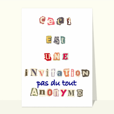 carte d'invitation divers : Invitation pas du tout anonyme