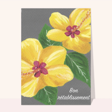Bon rétablissement et hibiscus jaunes cartes bon retablissement