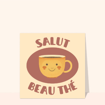 Salut, belle tasse de thé souriante
