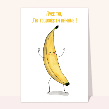 Carte Avec toi j`ai la banane