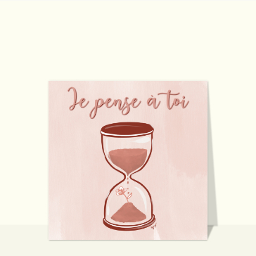 Je pense à toi et sablier