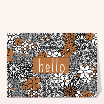 carte pour dire bonjour : Hello au milieu des fleurs