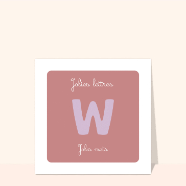 Carte Jolie lettre W et Jolis mots