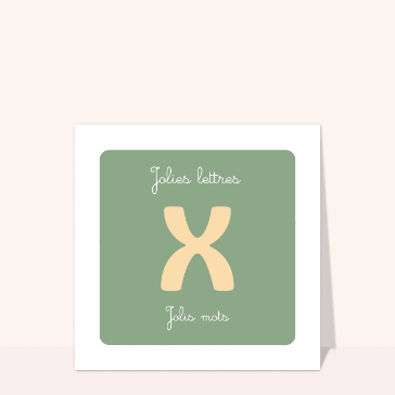 Carte Jolie lettre X et Jolis mots