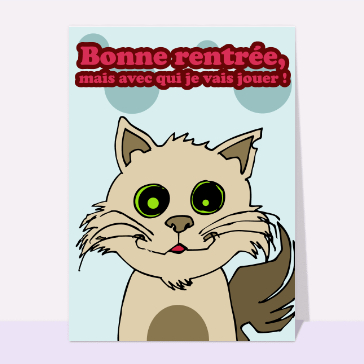 Carte de septembre et de la rentrée : Mais avec qui je vais jouer petit chat