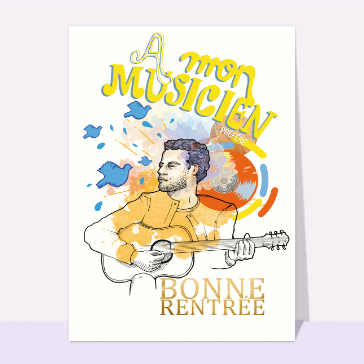 Bonne rentrée à mon musicien préféré