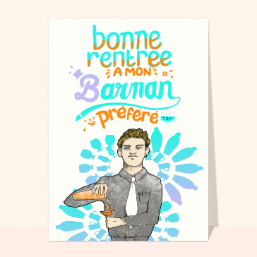 Bonne rentrée à mon barman préféré