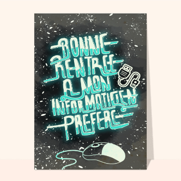 Bonne rentrée à mon informaticien préféré