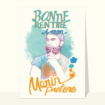 Bonne rentrée à mon marin préféré
