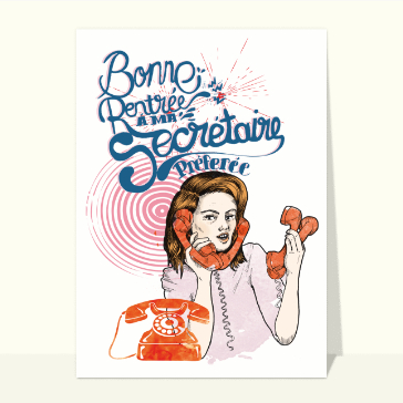 Bonne rentrée à ma secrétaire préférée