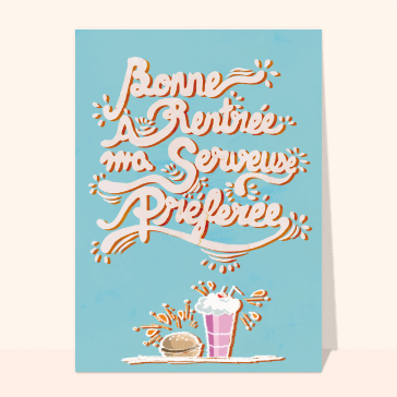 Bonne rentrée à ma serveuse préférée