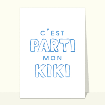 C'est parti mon kiki