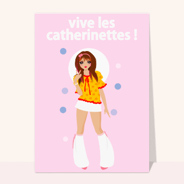 Carte sainte Catherine : Vive les catherinettes