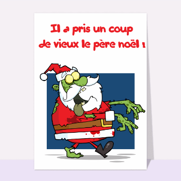 Carte de Noël humour : Coup de vieux du père noël