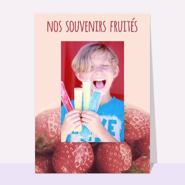 Carte souvenir de vacances : Nos souvenirs fruités