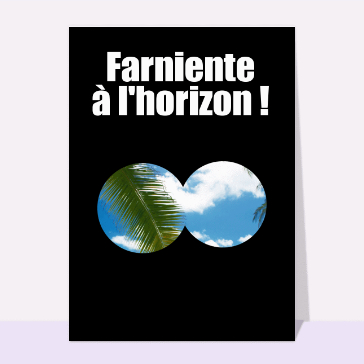 Farniente à l'horizon !