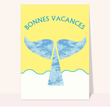 carte de vacances : Bonnes vacances avec une queue de baleine