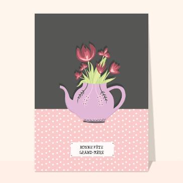 carte fête des grand-mères : Un thé fleuri pour mamie