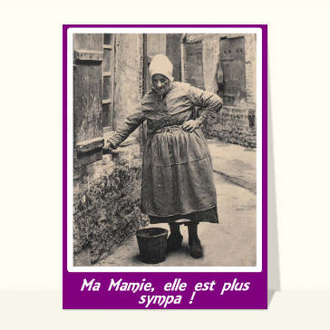 Ma mamie elle est plus sympa