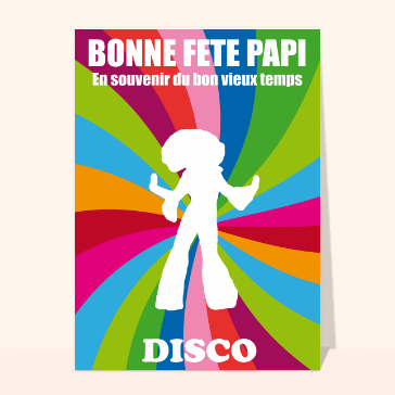 Carte fête des Grands-pères humour : Bonne fête papi disco