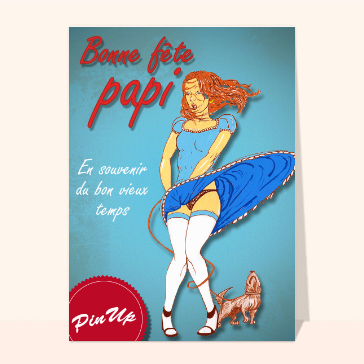 Bonne fête papi avec une pin up