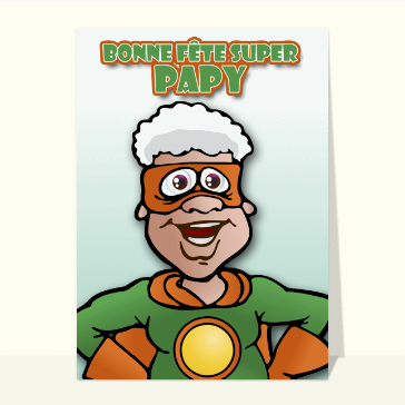 Carte fête des Grands-pères humour : Super papy cheveux blancs