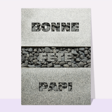 carte de fête des grands-pères : Bonne fête papi dans le granite