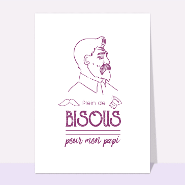 carte de fête des grands-pères : Bisous pour mon papi moustache