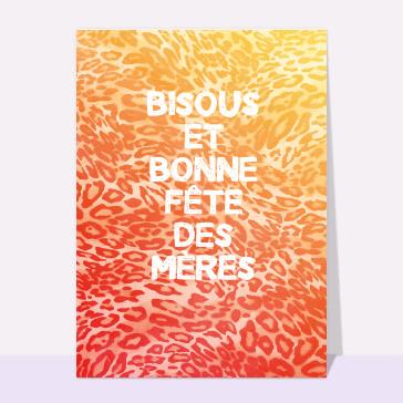Bisous et bonne fête des mères