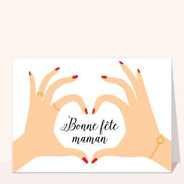 carte fête des mères : Bonne fête maman les mains en coeur