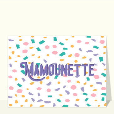 Bonne fête mamounette