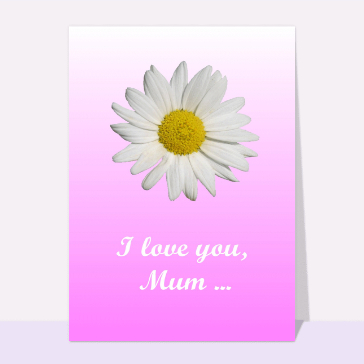 Carte fête des mères avec des fleurs : I love you mum fond rose