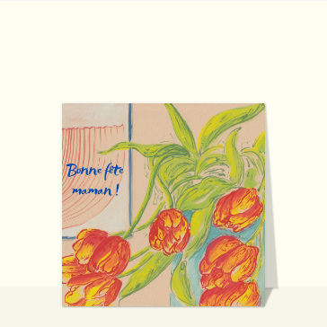 Carte fête des mères avec des fleurs : Jolies tulipes pour une bonne fête maman