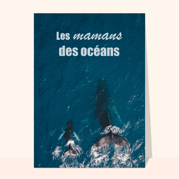 Les mamans des océans Cartes fête des mères avec des animaux