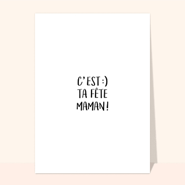 C'est ta fête maman