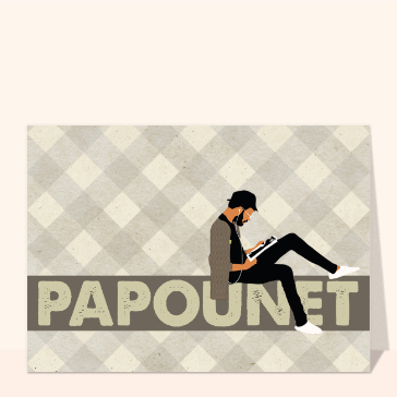 Carte Bonne fête au papounet
