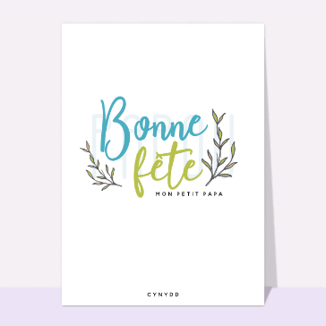 Carte Bonne fête mon petit papa