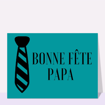 carte de fête des pères : Bonne fête papa et cravate