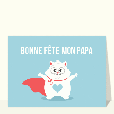 Bonne fête mon papa super cat
