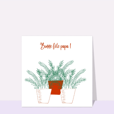 Carte Bonne fête papa et jardinière