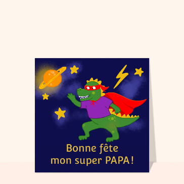 Carte Bonne fête super papa croco