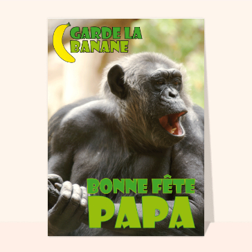 Garde la banane papa