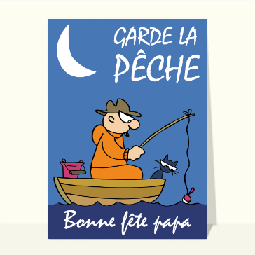 Garde la pêche papa pêcheur