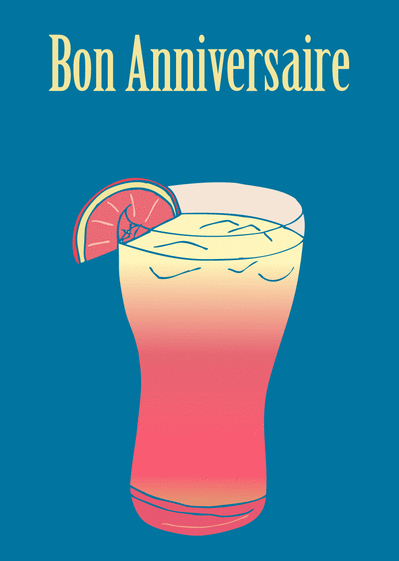 Carte Cocktail D Anniversaire Ensoleille Envoyer Une Vraie Carte Anniversaire On Boit A Ta Sante Des 0 99 Merci Facteur