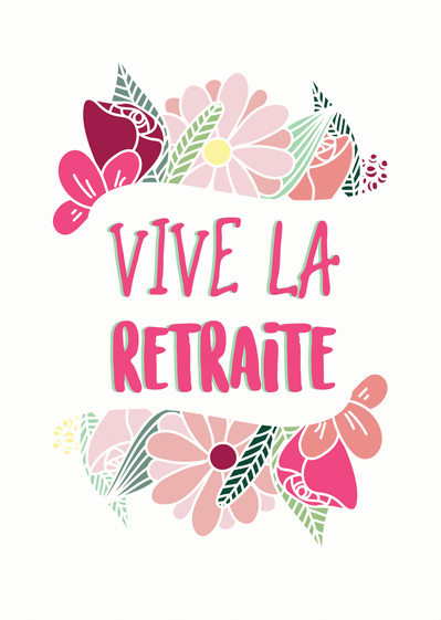 Carte Vive La Retraite Fleurie : Envoyer une Carte Départ 